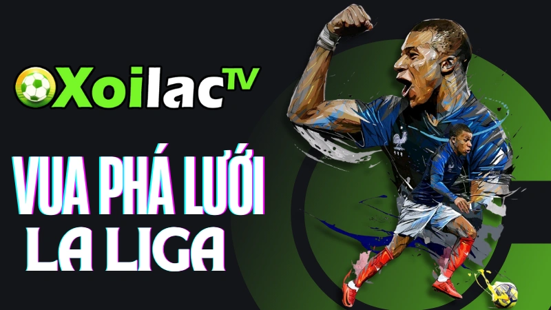 Top ghi bàn La Liga mới nhất trên Xoilac TV