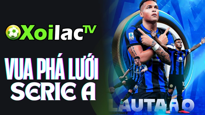 Top ghi bàn Serie A mùa giải mới trên Xoilac TV