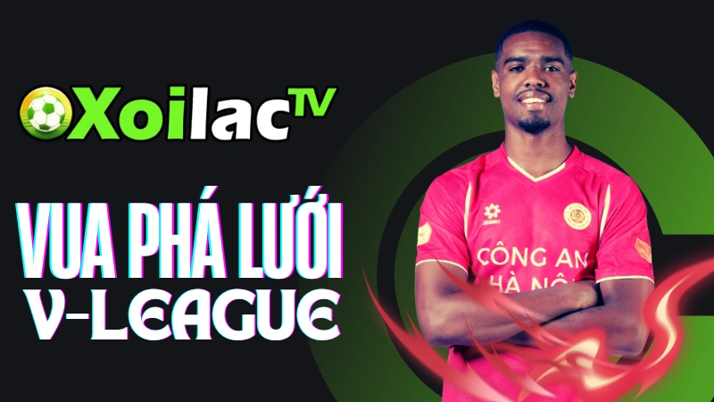 Vua phá lưới V-League mới nhất tại Xoilac TV