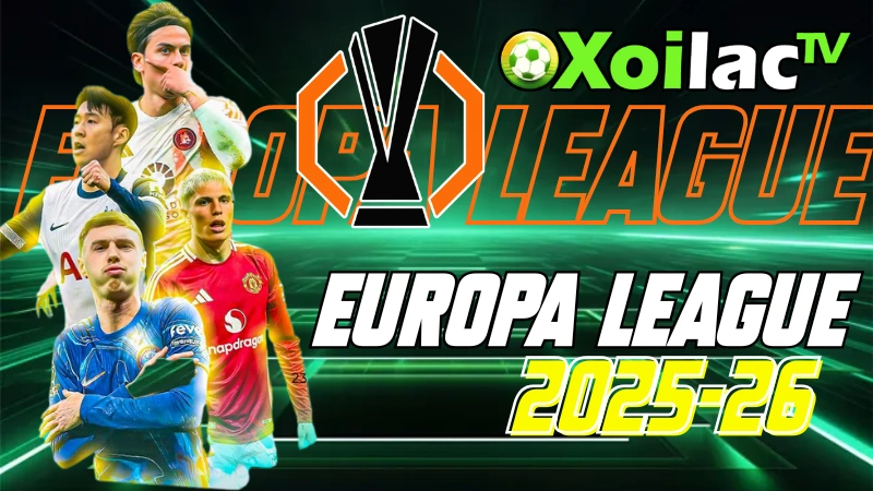 Trực tiếp Europa League 2025-26 trên Xoilac TV