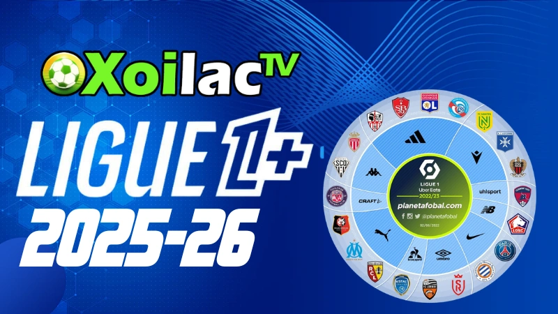 Trực tiếp Ligue 1 mùa 2025-26 trên Xoilac TV