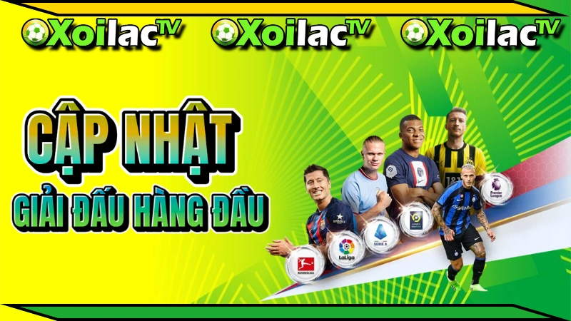 Xoilac TV - Tổng hợp các giải đấu bóng đá phát sóng gồm Ngoại Hạng Anh, La Liga, Champions League, V-League