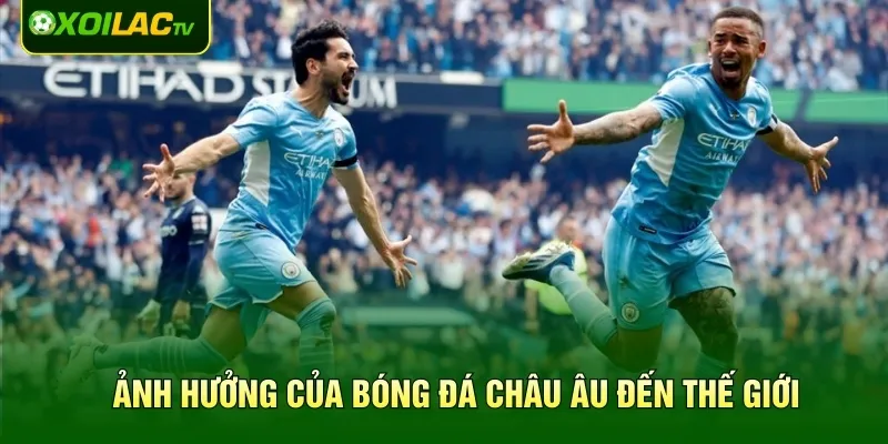 Ảnh hưởng của bóng đá châu Âu đến thế giới