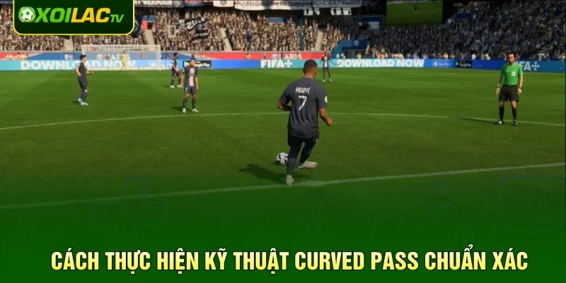 Cách thực hiện kỹ thuật Curved Pass chuẩn xác