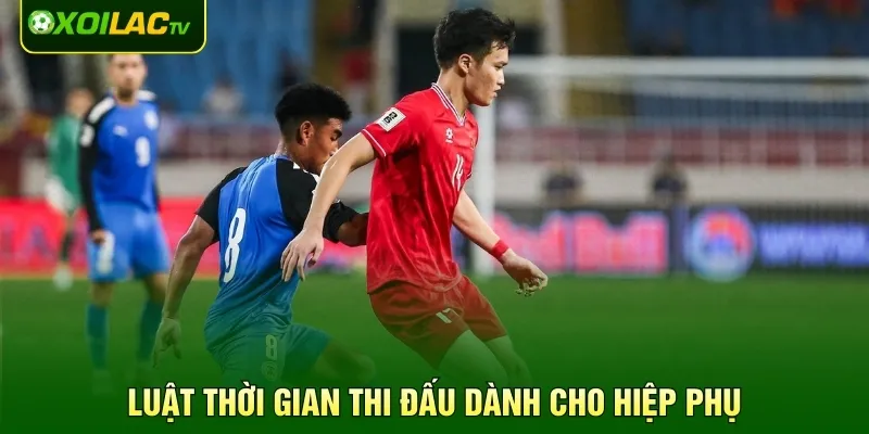 Luật thời gian thi đấu dành cho hiệp phụ