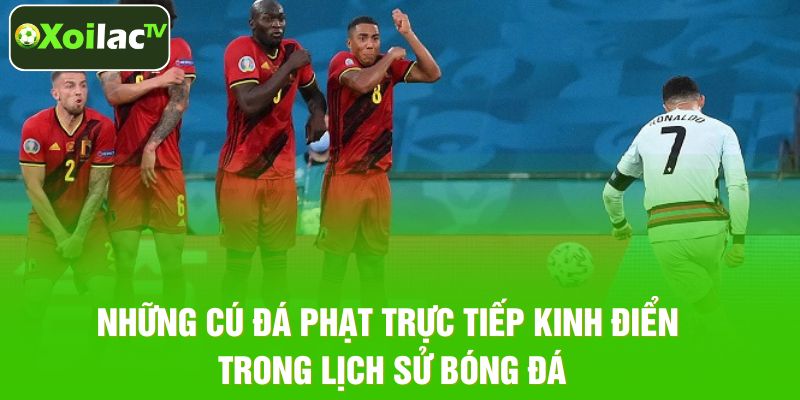 Bàn thắng đá phạt trực tiếp đi vào lịch sử