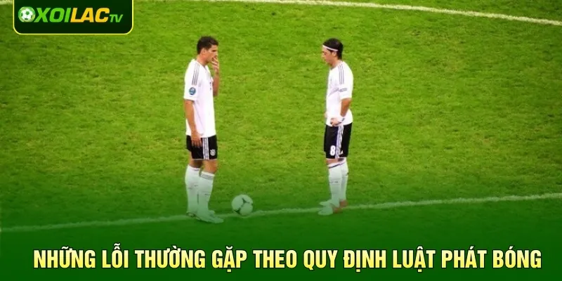 Những lỗi thường gặp theo quy định luật phát bóng