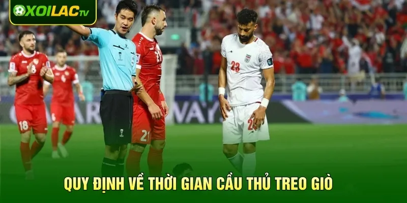 Quy định về thời gian cầu thủ treo giò