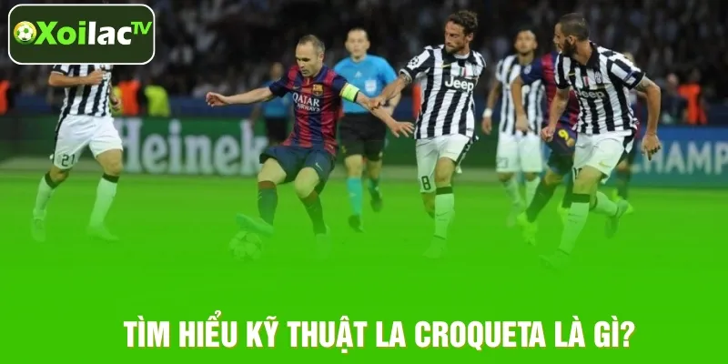 Tìm hiểu kỹ thuật La Croqueta là gì?