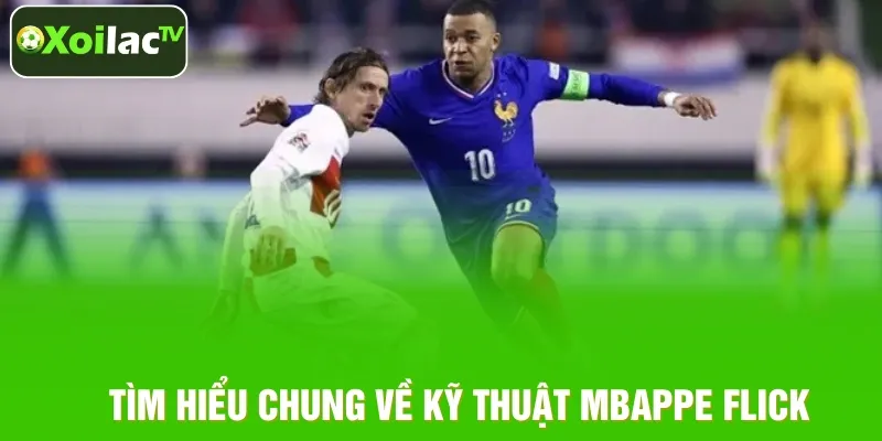 Khám phá kỹ thuật Mbappe Flick trên sân cỏ Khám phá kỹ thuật Mbappe Flick trên sân cỏ