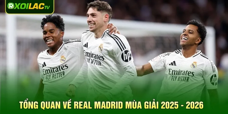 Tổng quan về Real Madrid mùa giải 2025 - 2026