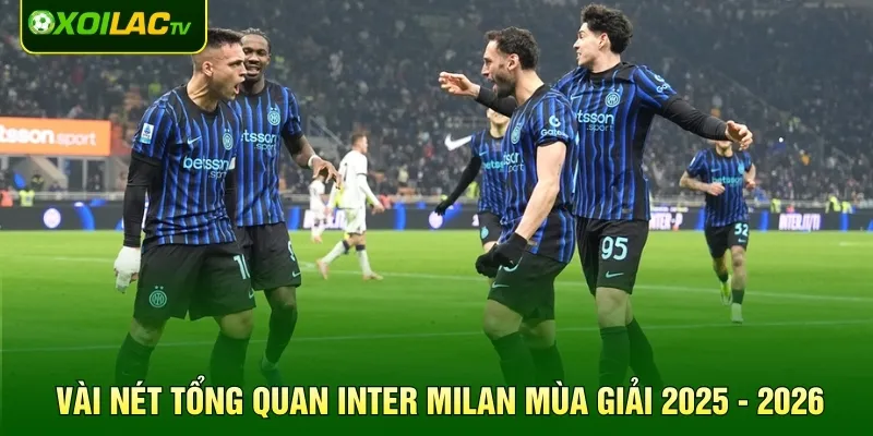 Vài nét tổng quan Inter Milan mùa giải 2025 - 2026